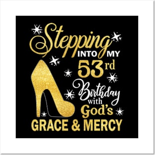 Stepping Into My 53rd Birthday With God's Grace & Mercy Bday Posters and Art